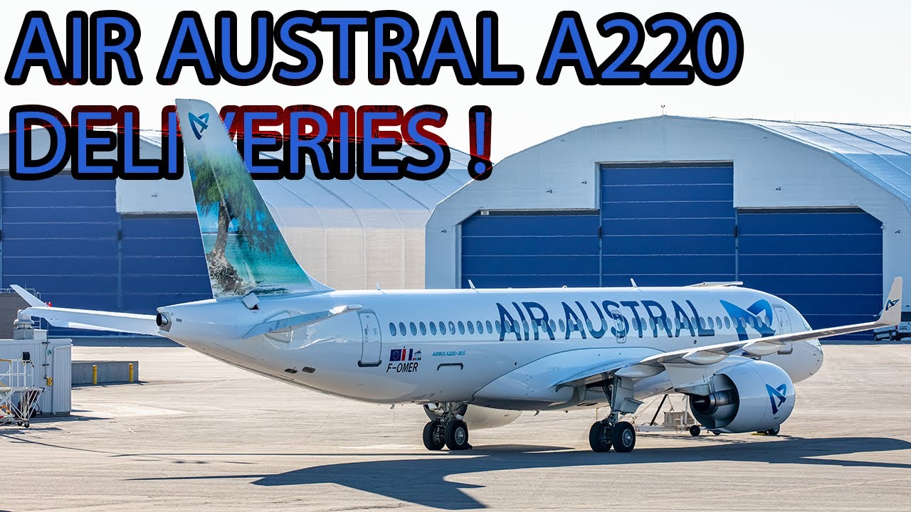 Air Austral FIRST AND SECOND Airbus A220 - Double Delivery Departing YMX