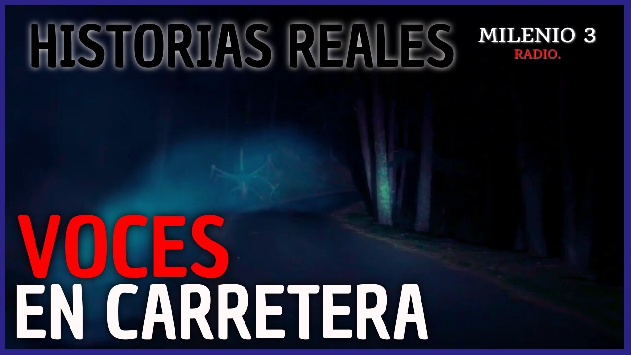 UNA VOZ LE ACOMPAÑABA EN CARRETERA - (INÉDITO EN EL CANAL) -MILENIO 3 RADIO - HISTORIAS DE FANTASMAS