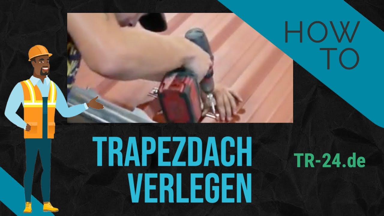 How To Trapezblech verlegen - So geht's richtig! Blechdach selbst montieren