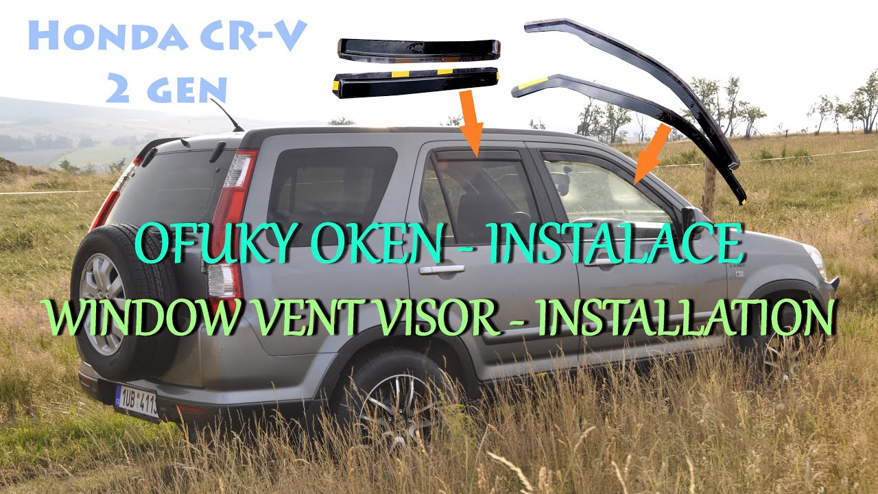Honda CR-V 2gen - Ofuky oken - instalace (Window Vent Visor - installation)