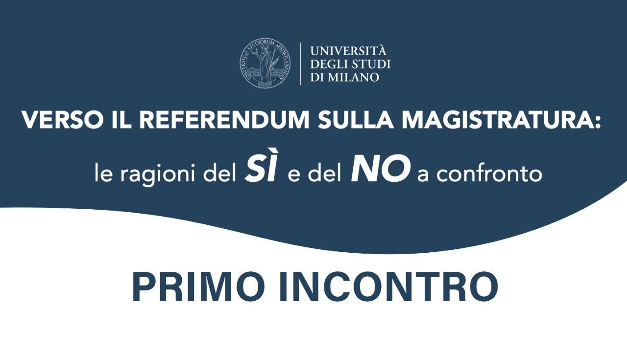 Verso il referendum sulla Magistratura: le ragioni del SÌ e del NO a confronto - 1° incontro
