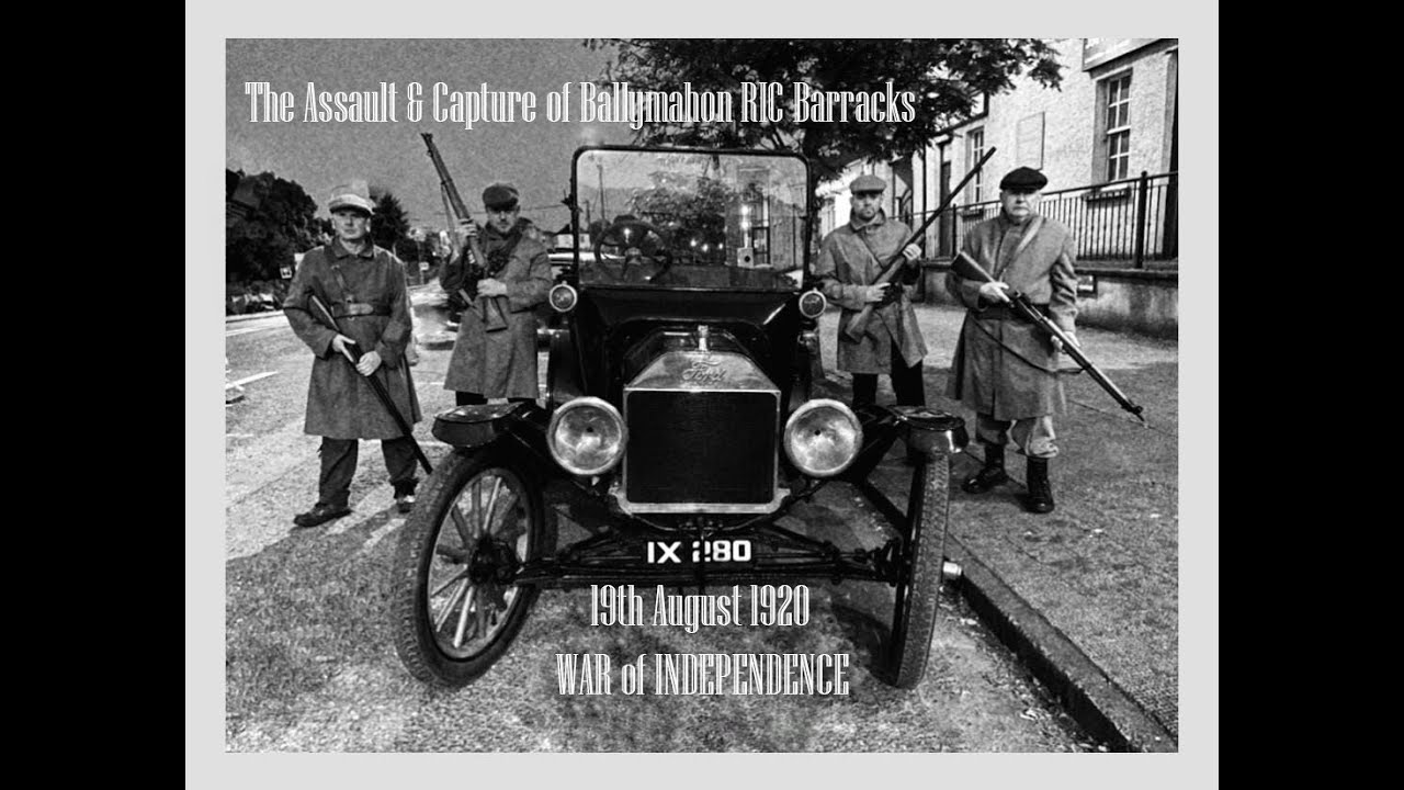 The Assault & Capture of the RIC Barracks in Ballymahon, August 1920