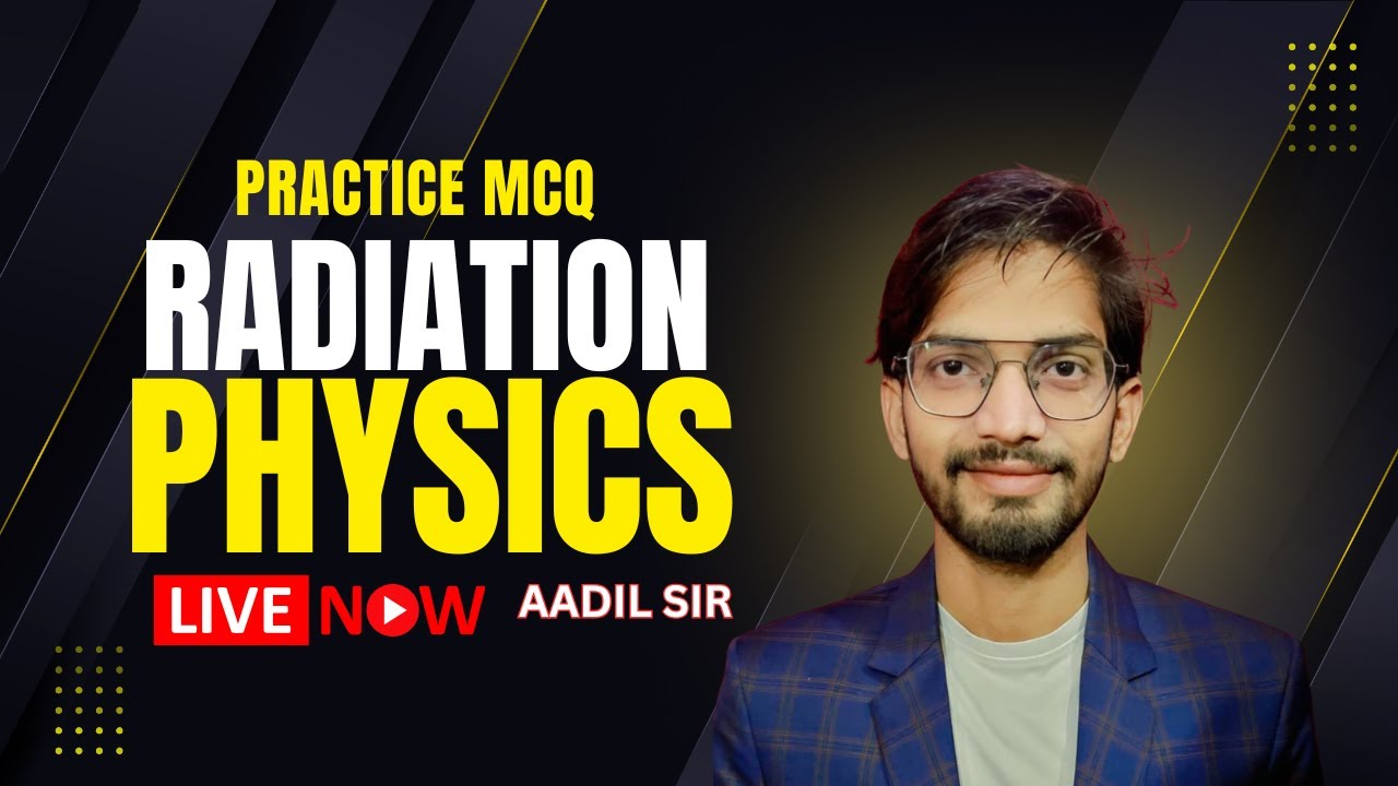 MIXED RADIOPHYSICS  || AADIL SIR