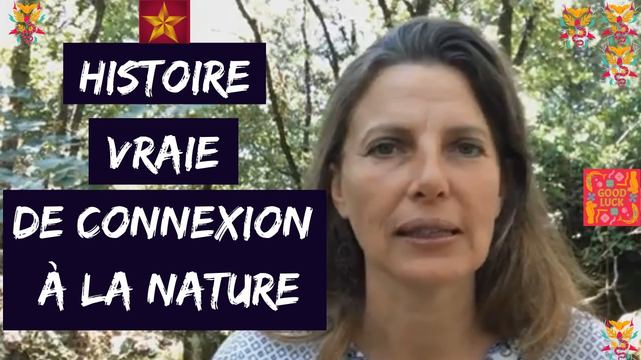 HISTOIRE VRAIE et extraordinaire de CONNEXION &agrave; LA NATURE