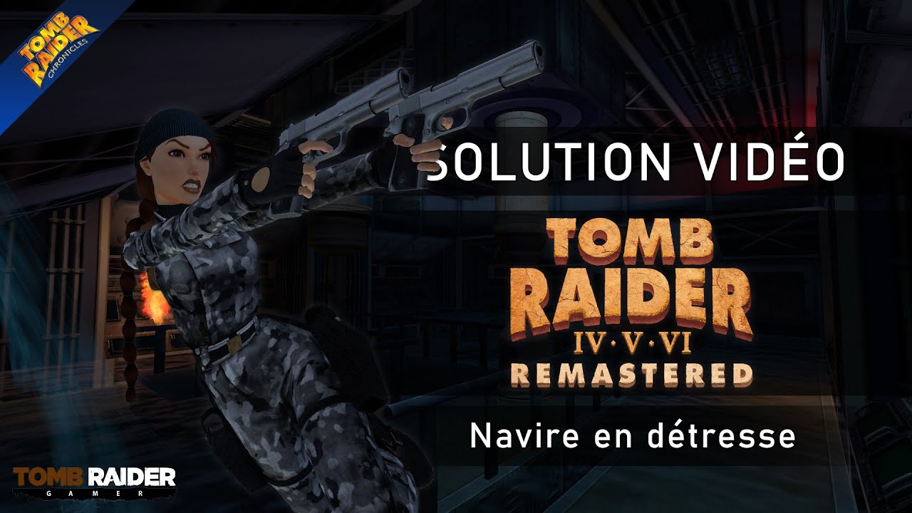 Tomb Raider V : Remastered - Niveau 07 - Navire en détresse