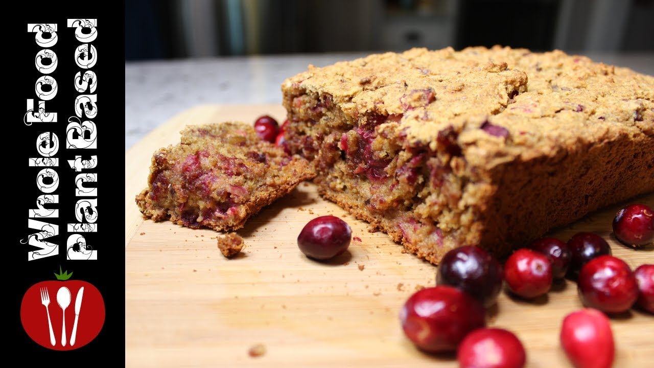 Plant Based Vegan Cranberry Bread/Gluten, Sugar and Oil Free : The Whole Food Plant Based Recipes