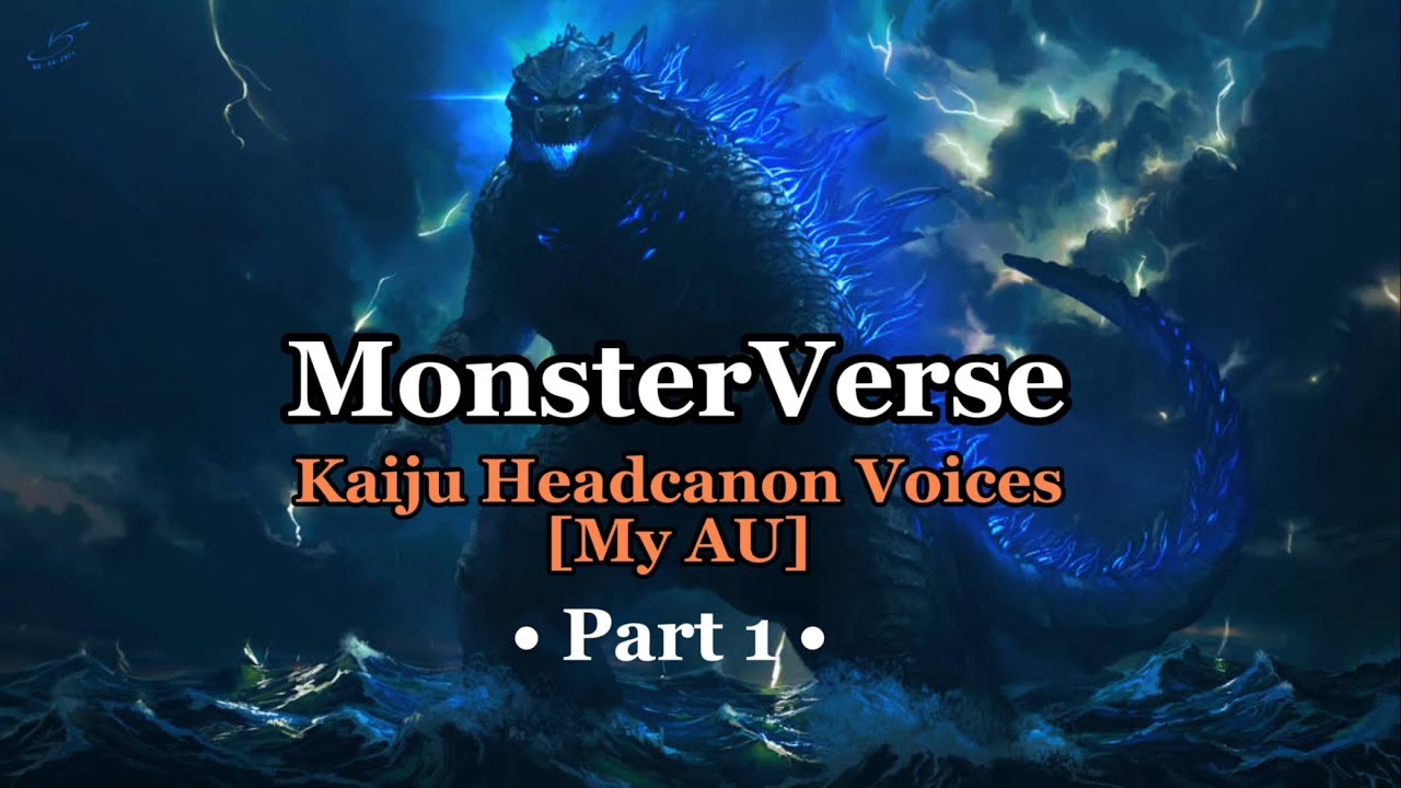 MonsterVerse Kaiju Headcanon Voices | Part 1 | My AU