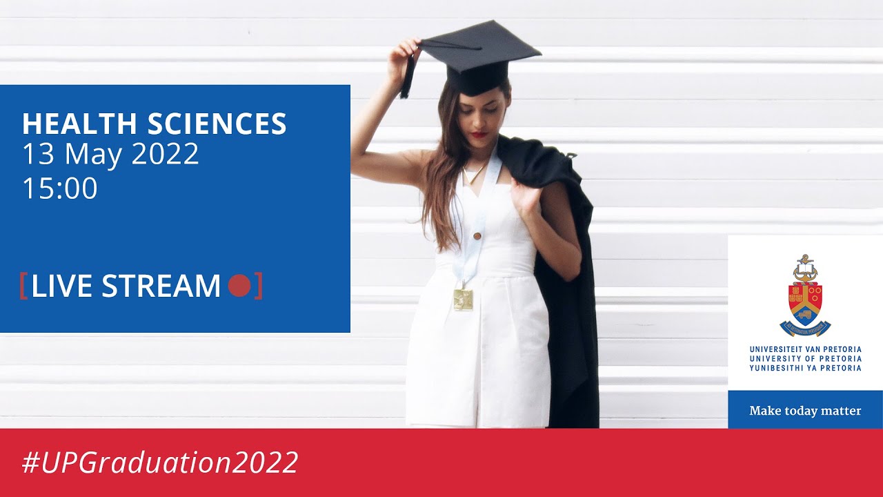 UP Graduation | Faculty of Health Sciences 13 May 2022 15:00