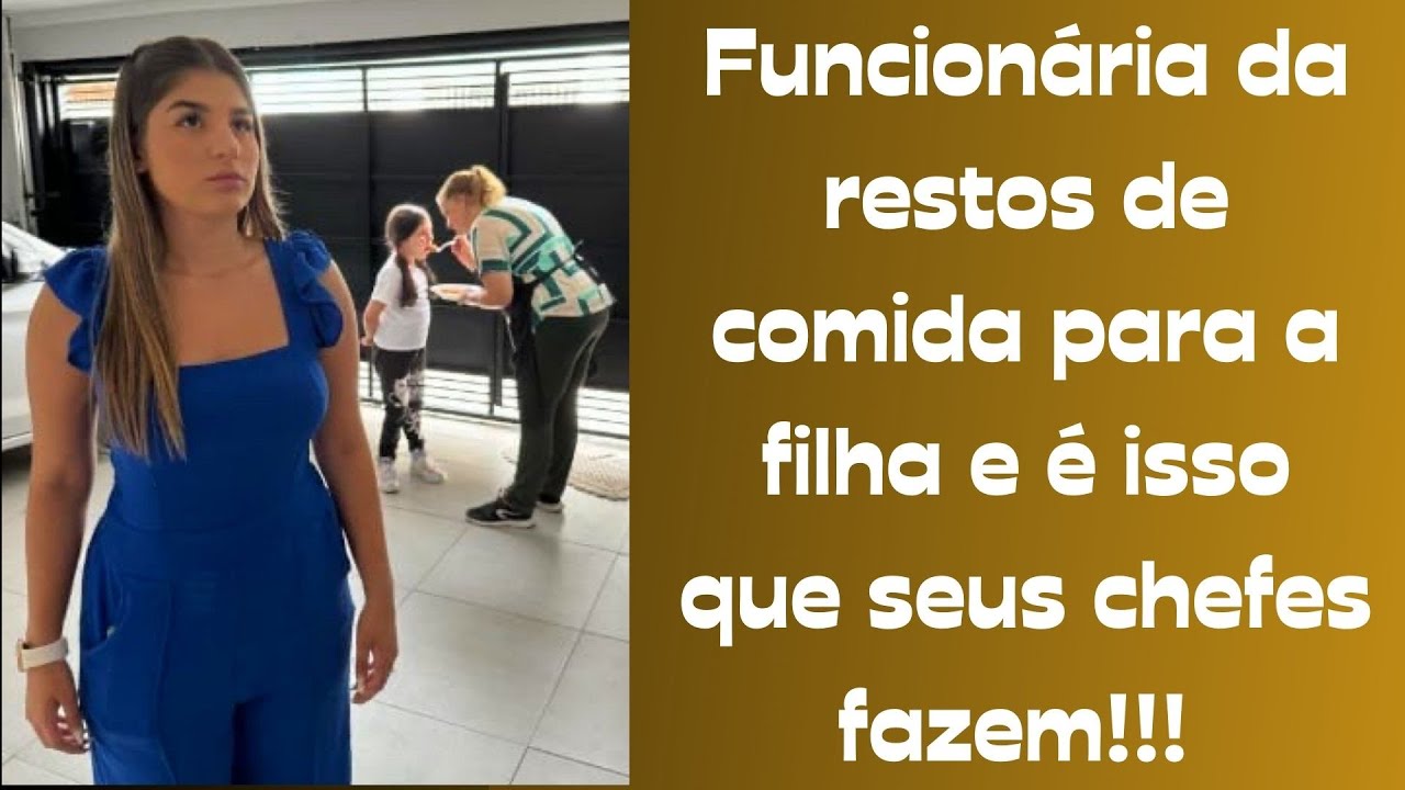 Funcionária dá restos de comida para a filha e é isso que seus chefes fazem!!!