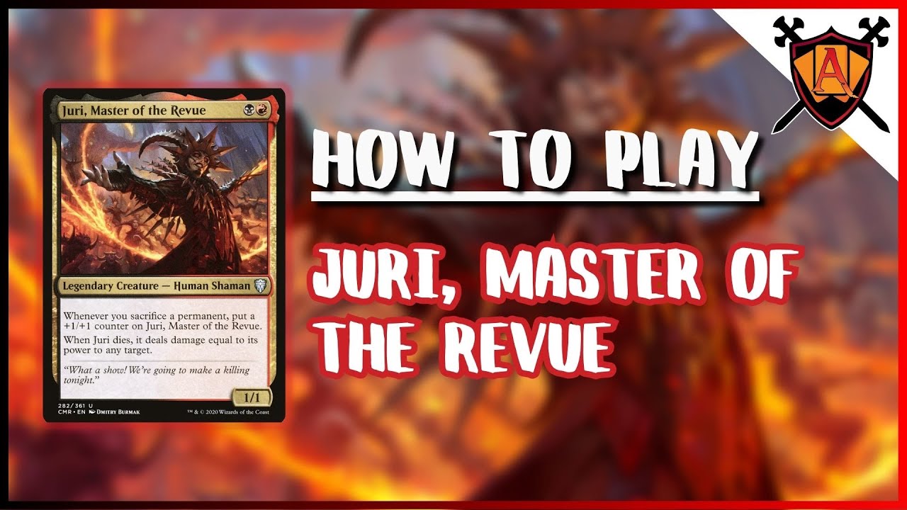 How to Play Juri, Master of the Revue | MTG Alpha EDH