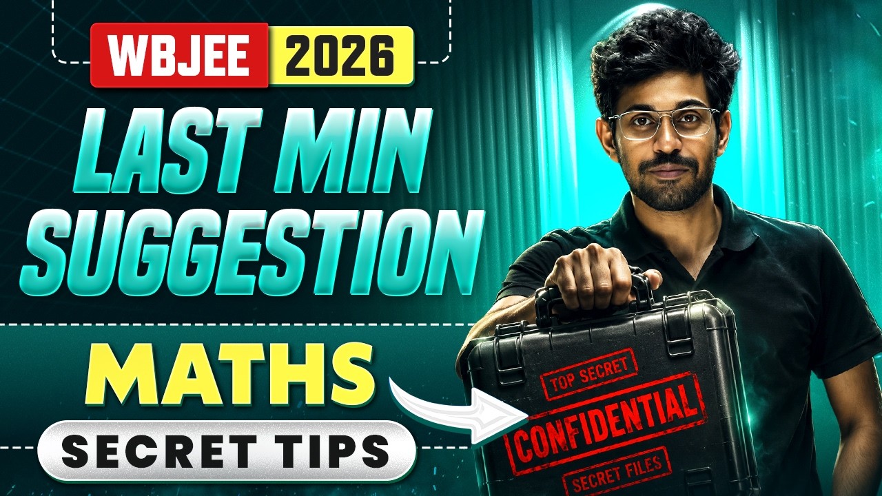 WBJEE 2026 Maths Last Minute Suggestion: Top Secret Tips & High Weightage Topics 🔥
