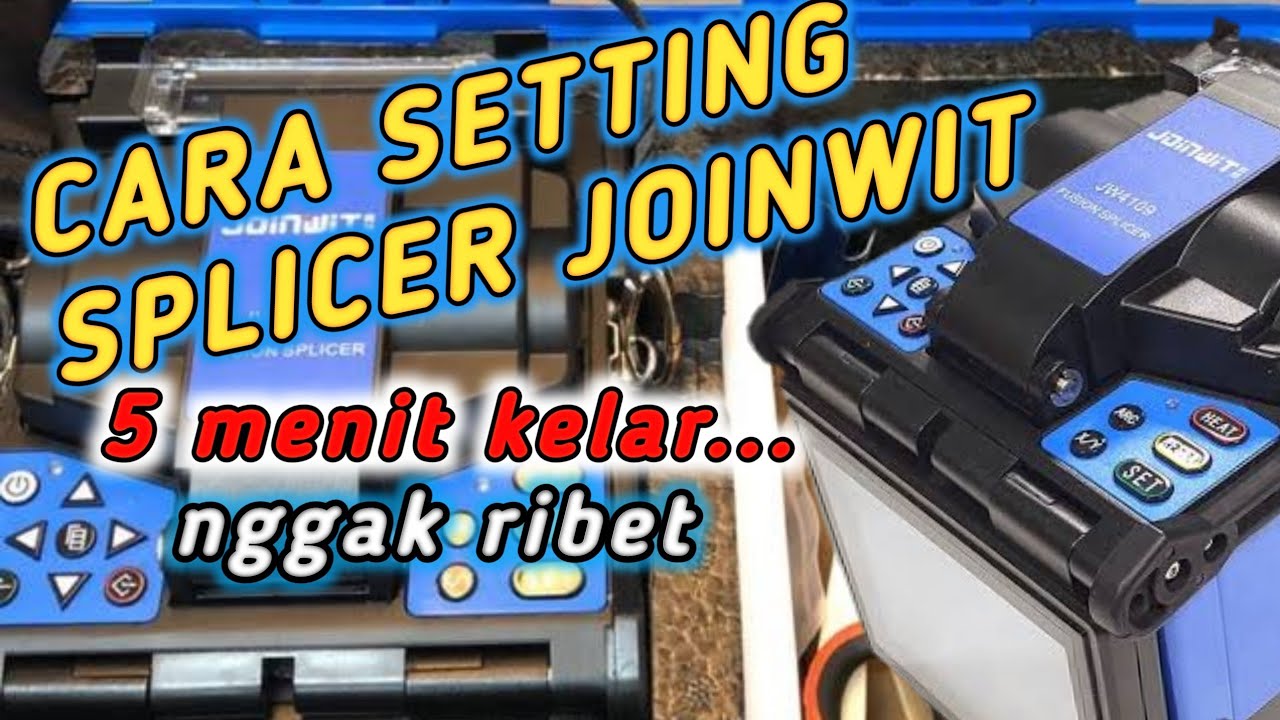 TUTORIAL SETTING SPLICER JOINWIT #fiberoptics #indihome #splicer