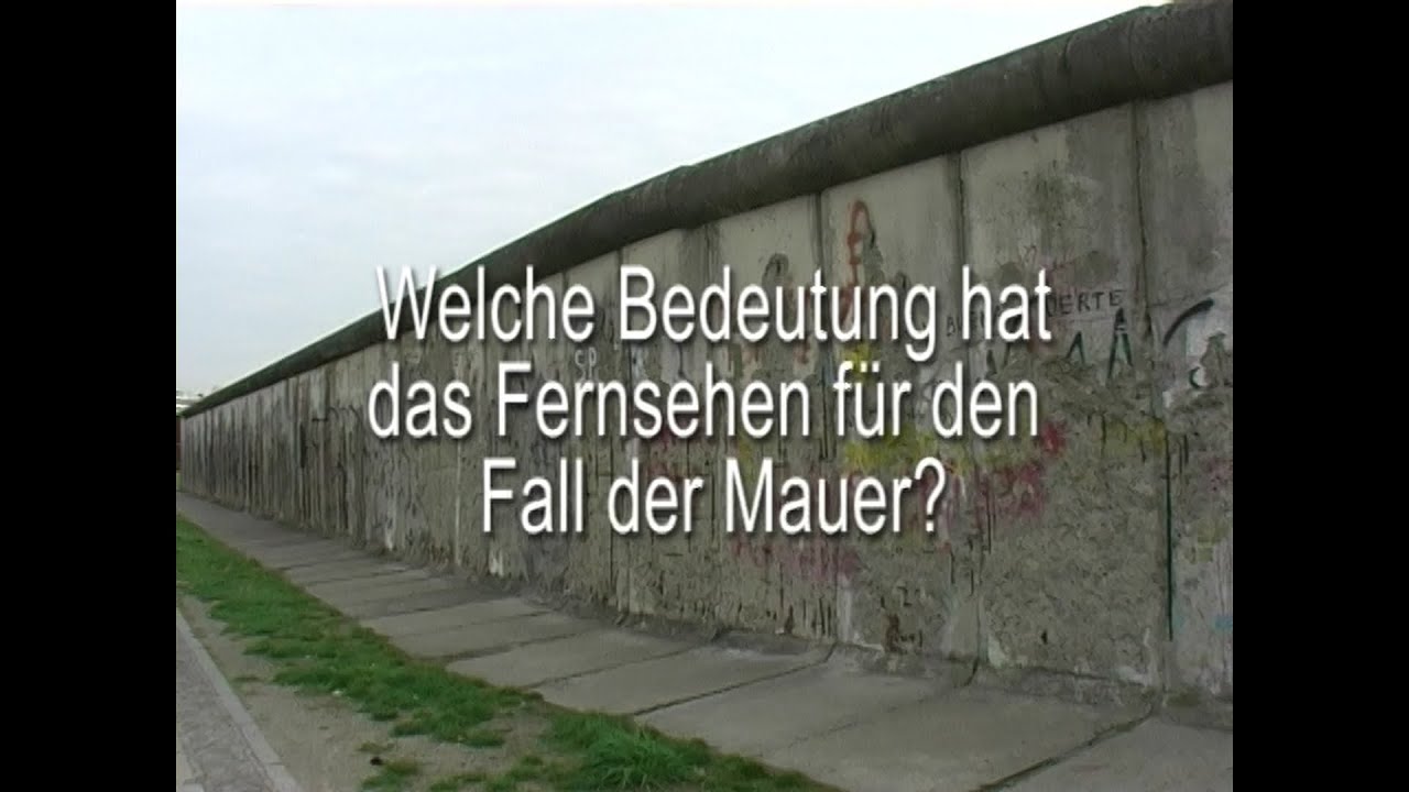 Welche Bedeutung hat das Fernsehen f&uuml;r den Fall der Mauer?,  Komplette Reportage