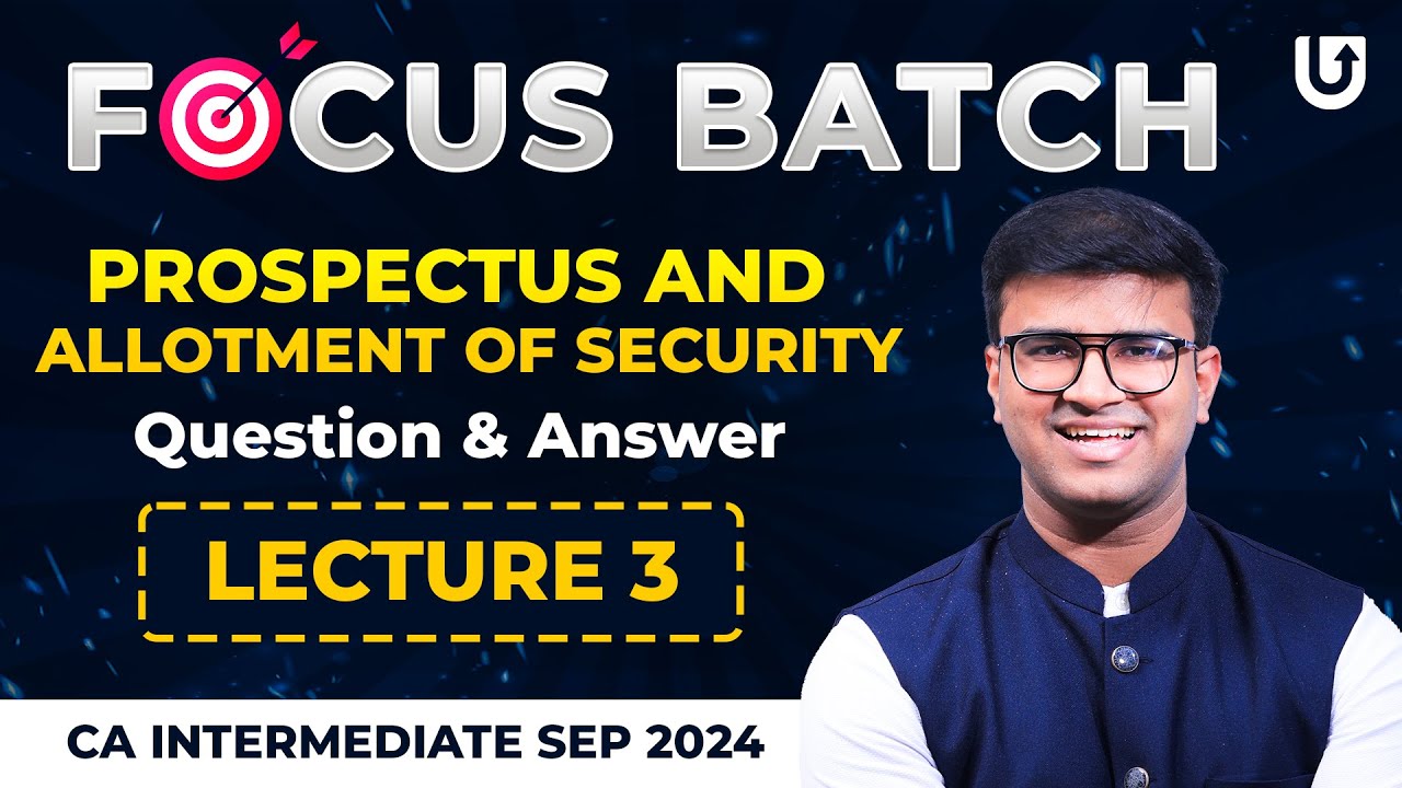 Prospectus & Allotment of security | CA Inter Law Sep 2024 | L3 | Focus Batch | CA Indresh Gandhi