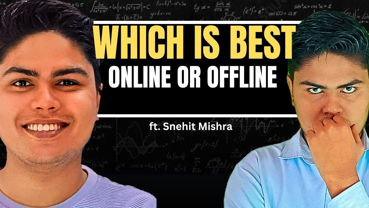 Online Vs Offline 🔥| Kaha se hoga Selection? | Snehit Mishra | JEE 2025 | JEE 2026