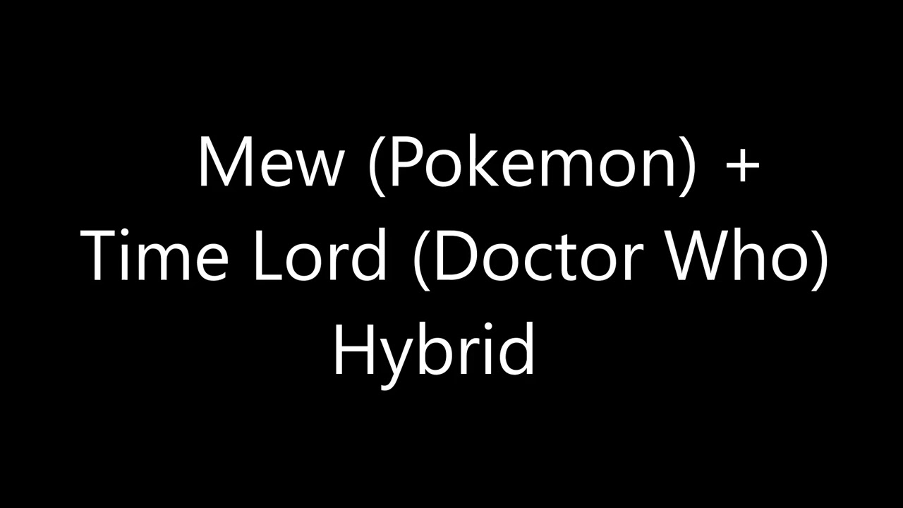 Mew (Pokemon) + Time Lord (Doctor Who) Hybrid Subliminal