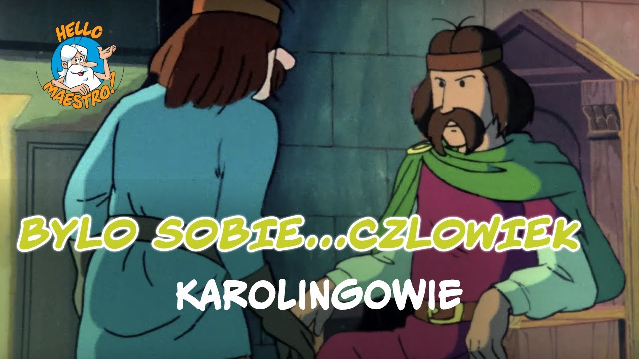 Byl Sobie Czlowiek... 9 Karolingowie