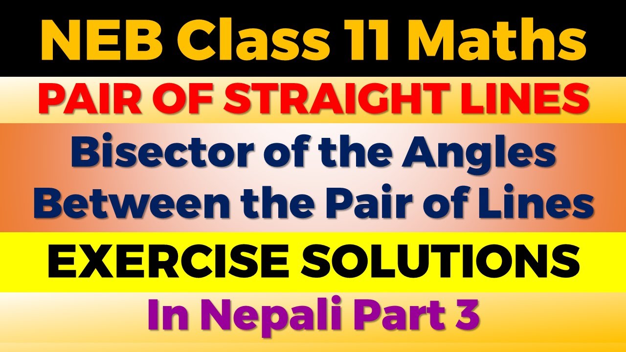 Class 11 Maths || Pair of Straight Lines P3 || Bisector of Angles Between Pair of lines || Exercise