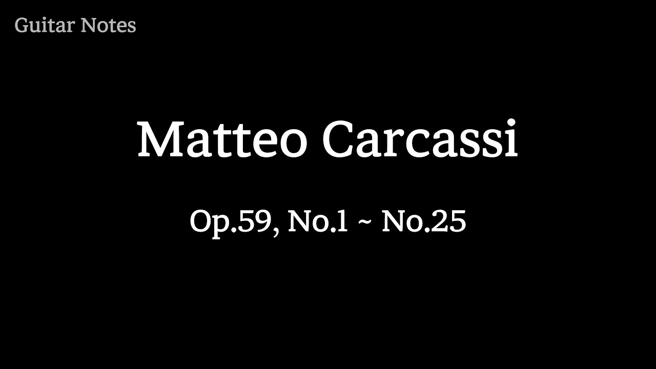 Matteo Carcassi - Op. 59,  No.1 ~  No. 25