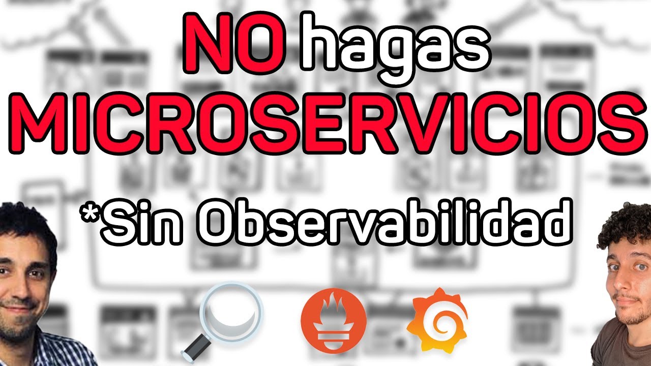 NO hagas MICROSERVICIOS si no tienes una buena OBSERVABILIDAD
