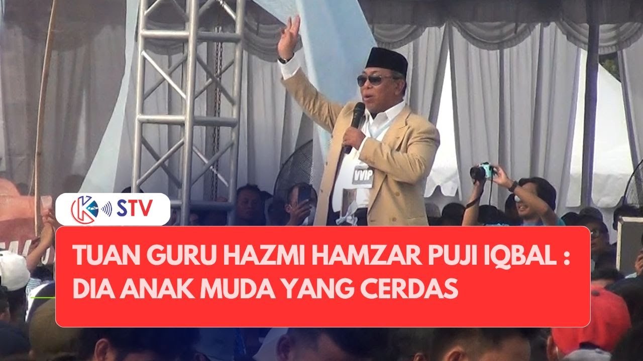 TUAN GURU HAZMI HAMZAR :  IQBAL ADALAH PEMUDA YANG HEBAT DAN BERPENGALAMAN