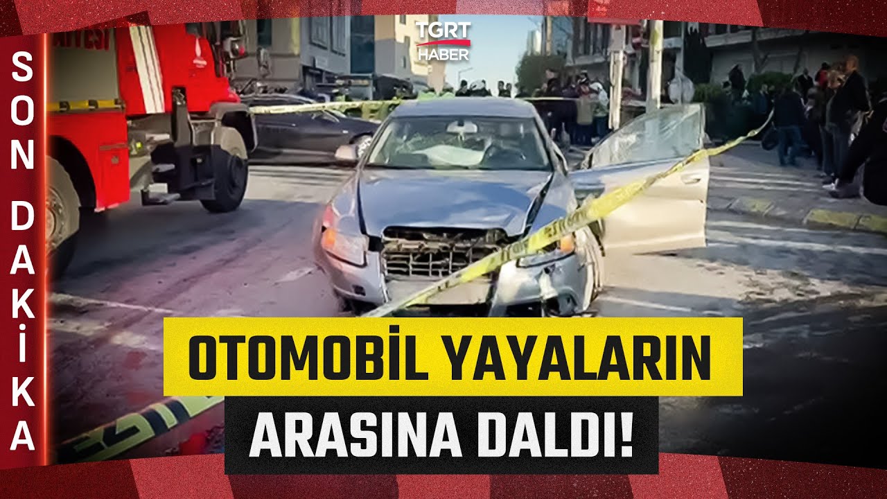 #SONDAKİKA İstanbul Şişli'de Otomobil Yayaların Arasına Daldı! &Ouml;l&uuml; Ve Yaralılar Var - TGRT Haber