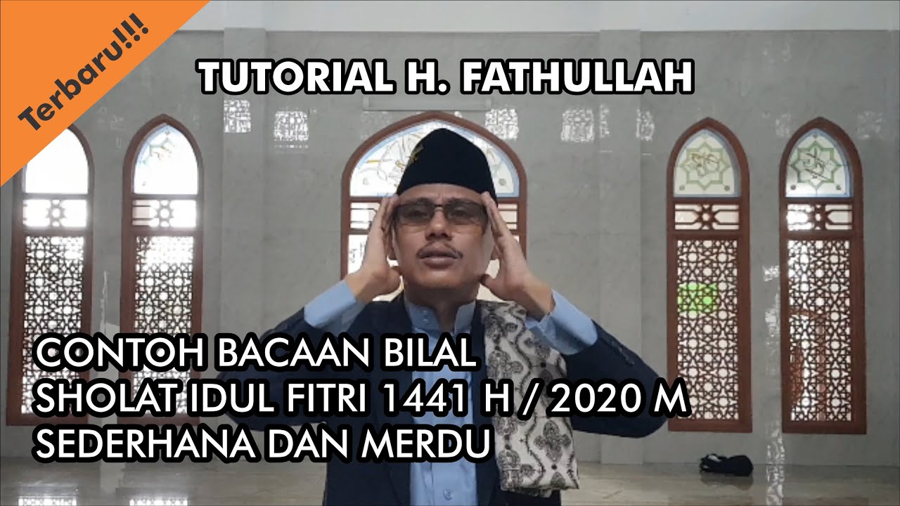 TUTORIAL BILAL IDUL FITRI 1441 H SEDERHANA NAN MERDU | H.Fathullah Qori Official