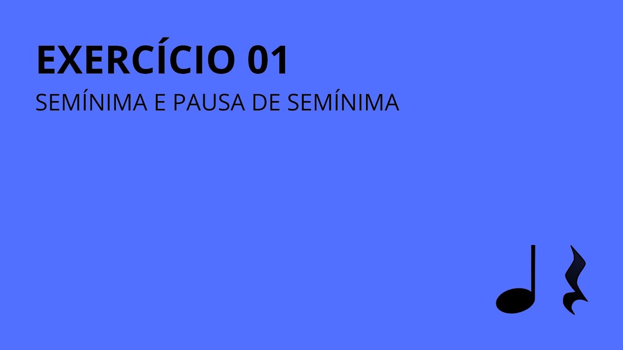 EX 01 - SEMÍNIMA E PAUSA DE SEMÍNIMA