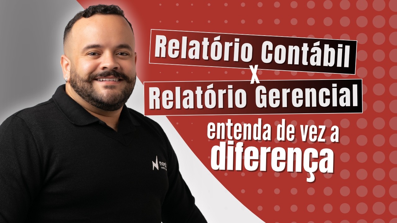 Relat&oacute;rio Cont&aacute;bil vs Relat&oacute;rio Gerencial: entenda de vez a diferen&ccedil;a