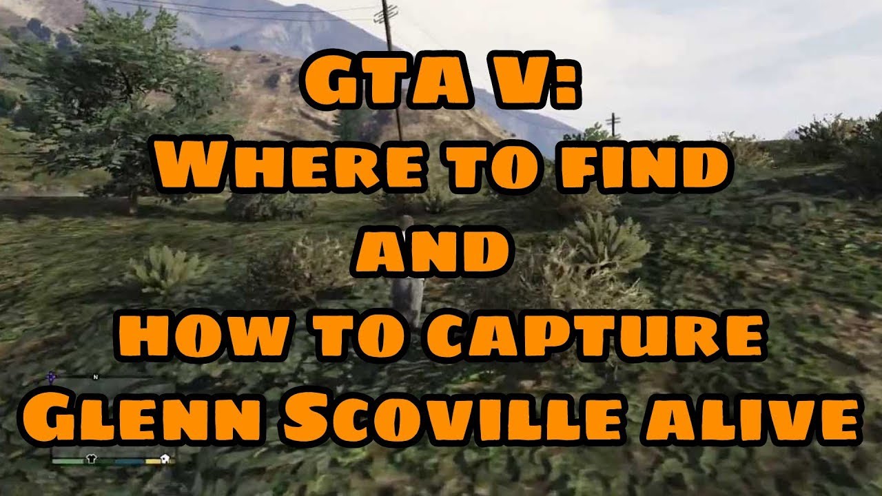 GTA V   where to find and how to capture Glenn Scoville alive
