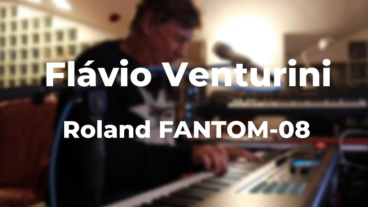 Flávio Venturini - Roland FANTOM-08 - 