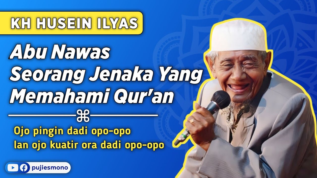 Abu Nawas Seorang Jenaka Yang Memahami Qur'an - KH Husein Ilyas Mojokerto | Membumikan Ngaji