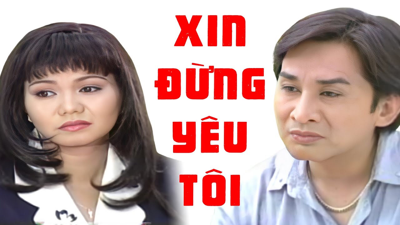 Xin Đừng Yêu Tôi - Sóng Tình  | Cải lương Ngọc Huyền, Kim Tử Long, Phương Hồng Thủy