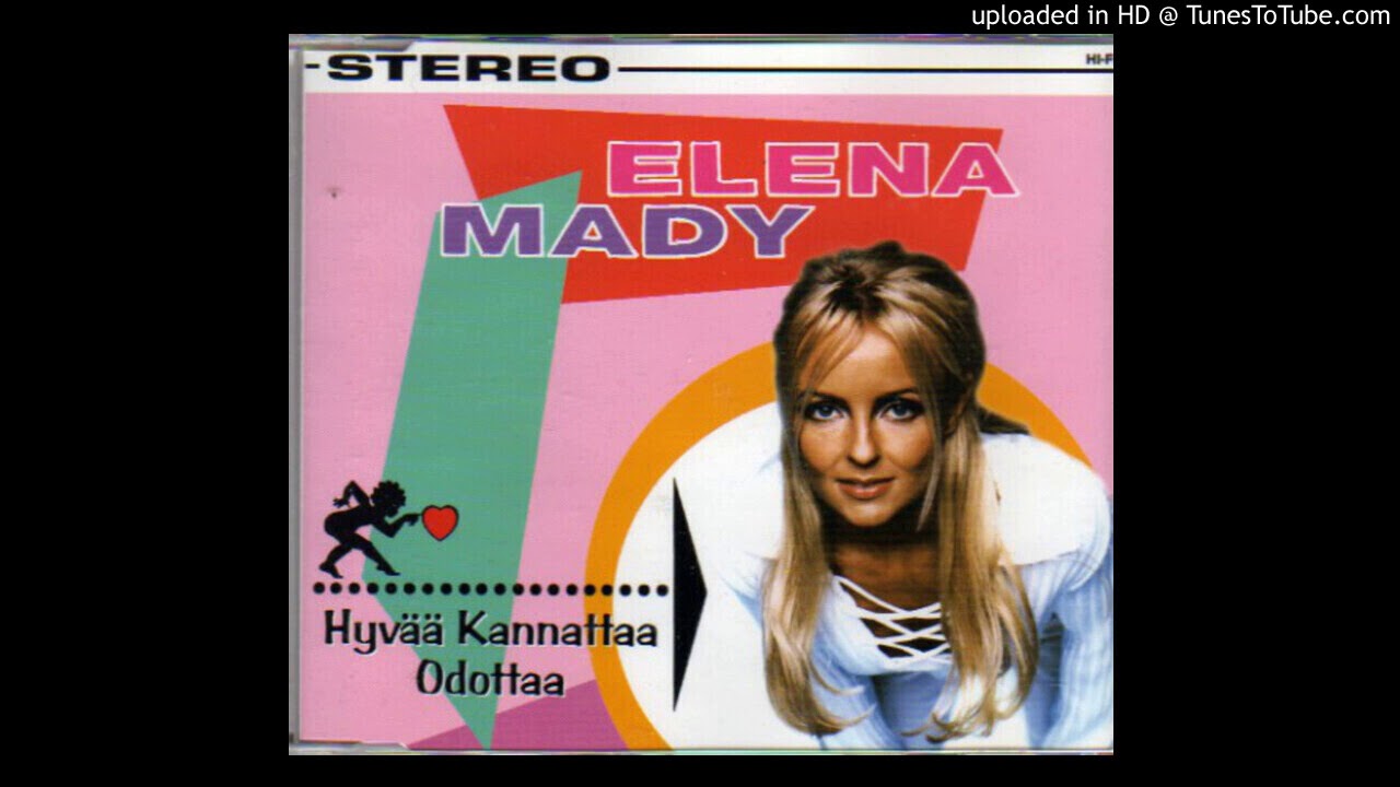 Elena Mady &ndash; Hyv&auml;&auml; kannattaa odottaa