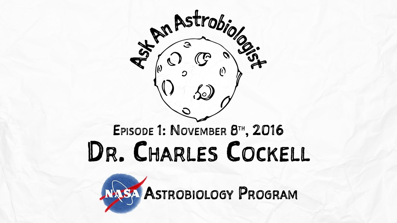 Ask An Astrobiologist: Astrobiology 101 with Dr. Charles Cockell