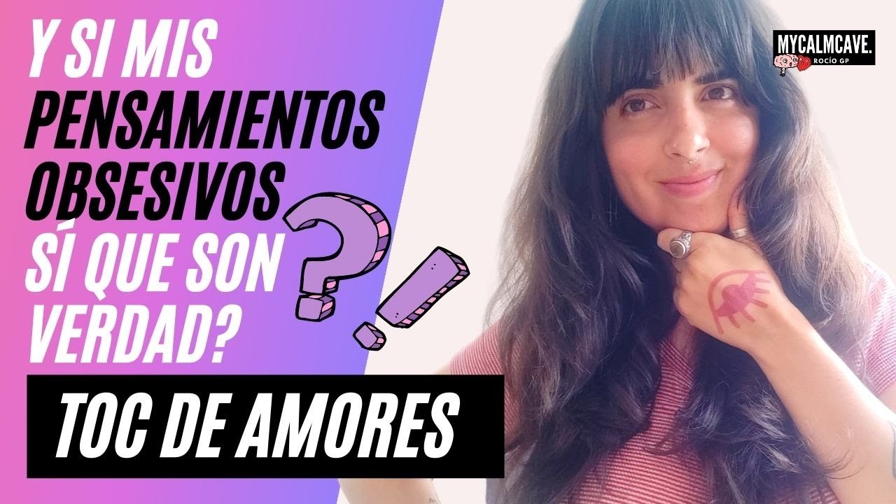 TOC DE AMORES ¿Y si mis PENSAMIENTOS OBSESIVOS 🥺 sí que son VERDAD❓
