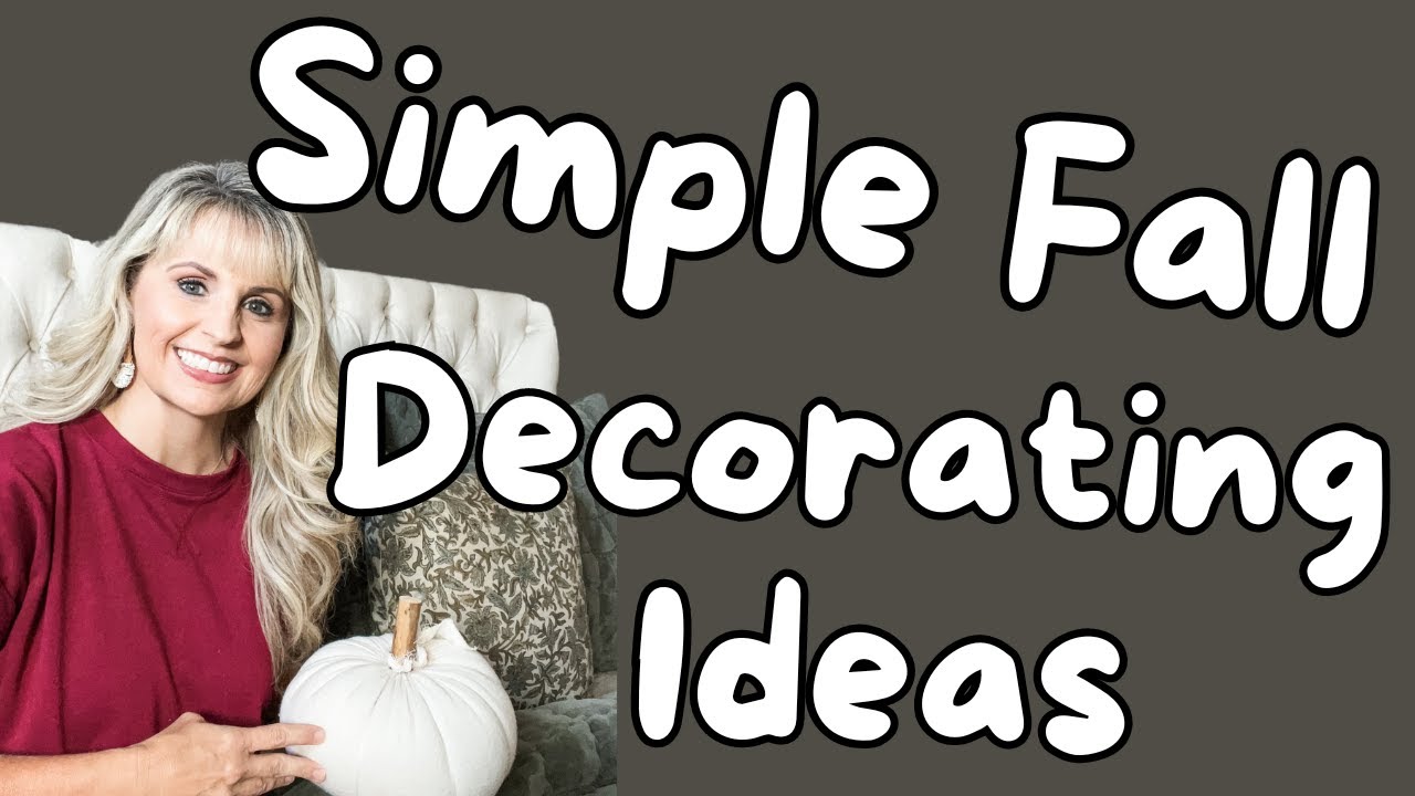 SIMPLE FALL DECORATING IDEAS