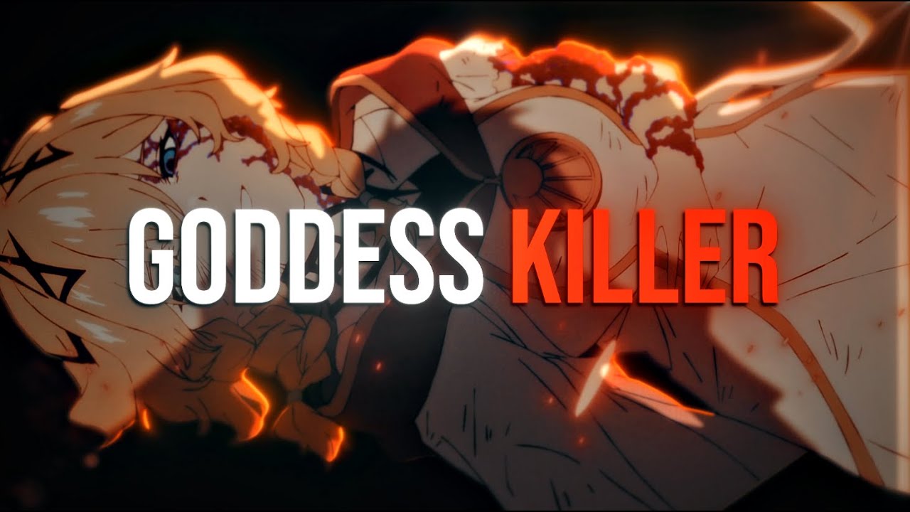 GODDESS KILLER - Sentenced to be a hero [4K Edit]