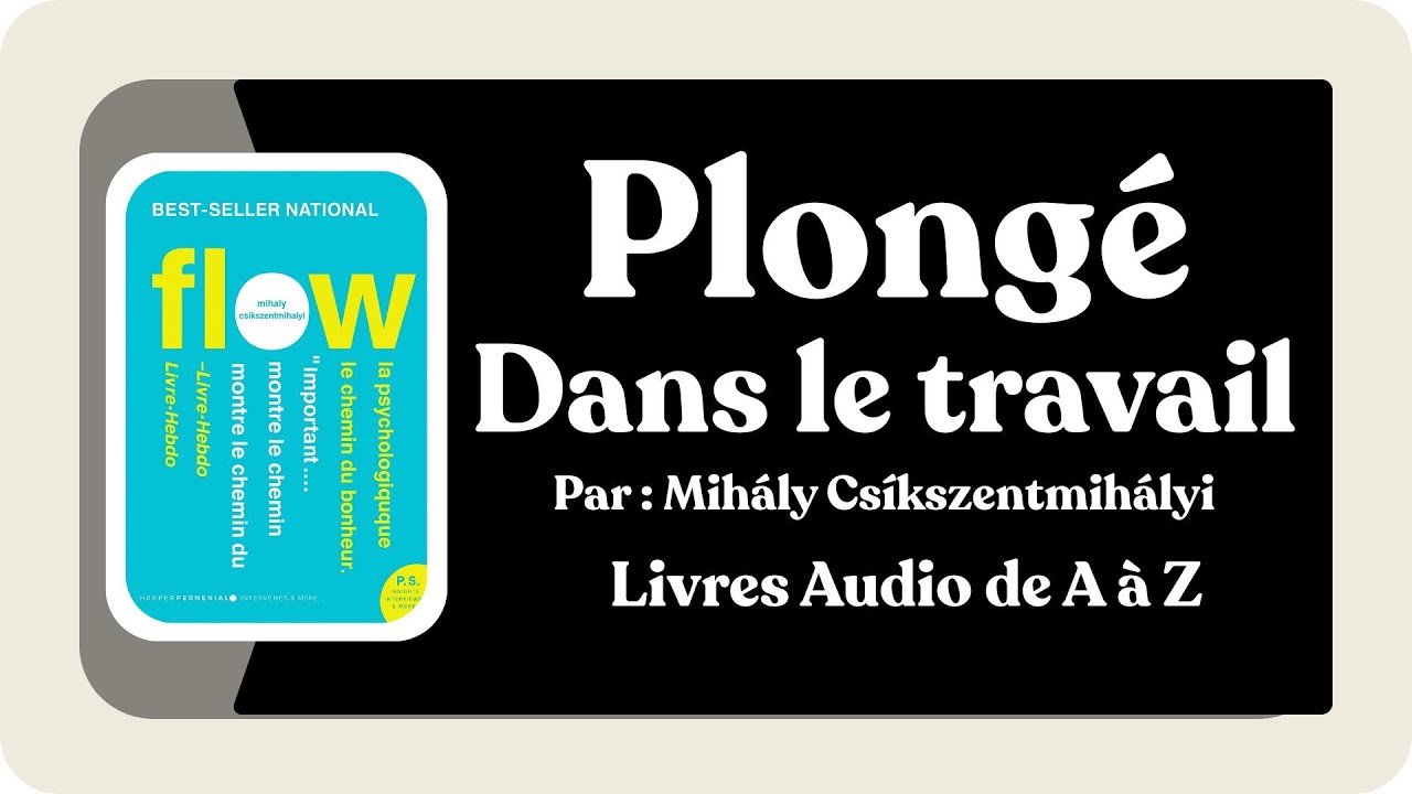 Flow – Les Secrets De L’Expérience Optimale | Résumé Du Livre De Mihaly Csikszentmihalyi
