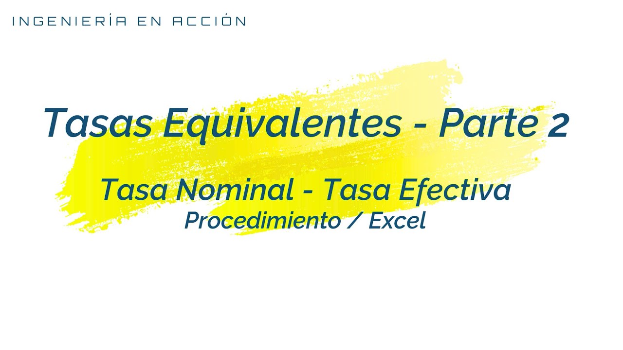 Tasas Equivalentes 2 (Tasa Nominal y Efectiva): Desarrollo Manual y Excel