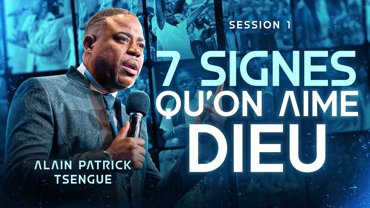 7 SIGNES QUE L'ON AIME DIEU - Alain Patrick Tsengue - Partie 1