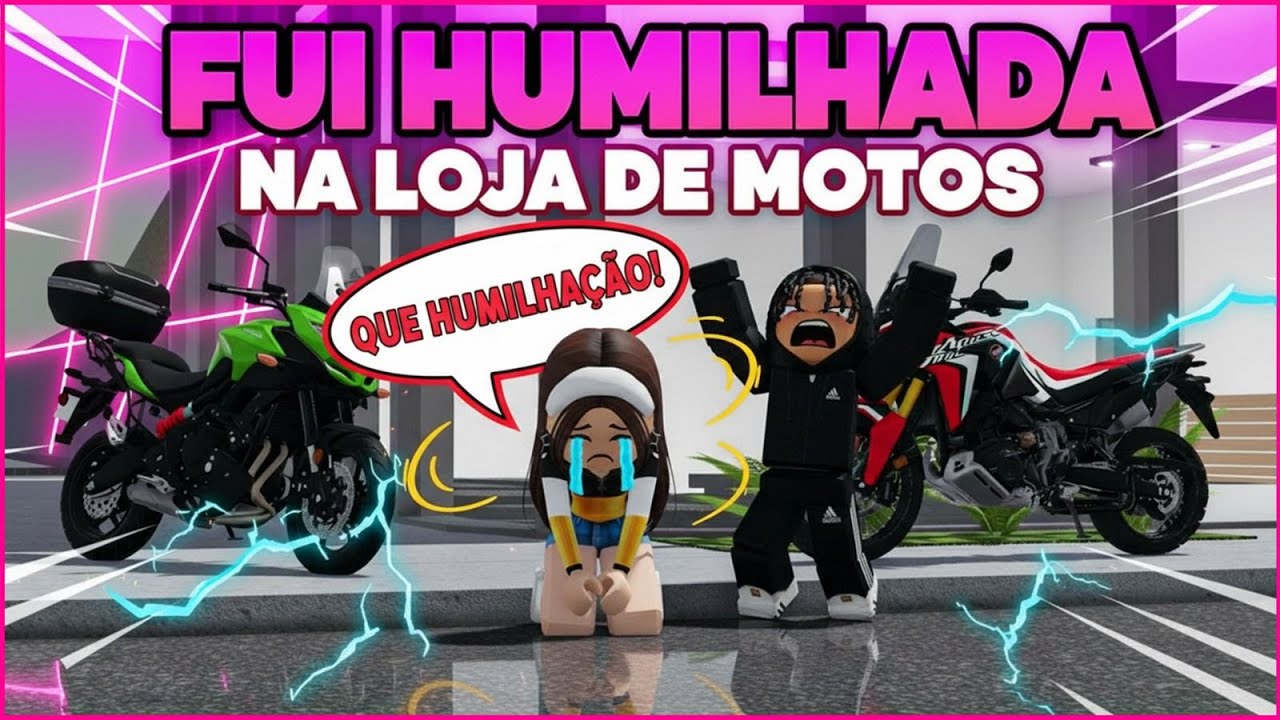 ROBLOX - FUI HUMILHADA NA LOJA DE MOTOS!
