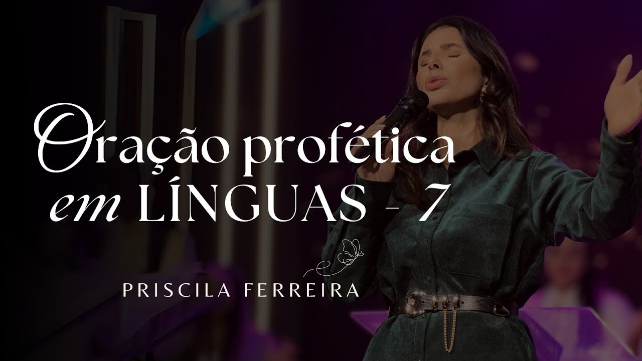 Oração Profética em Línguas 07