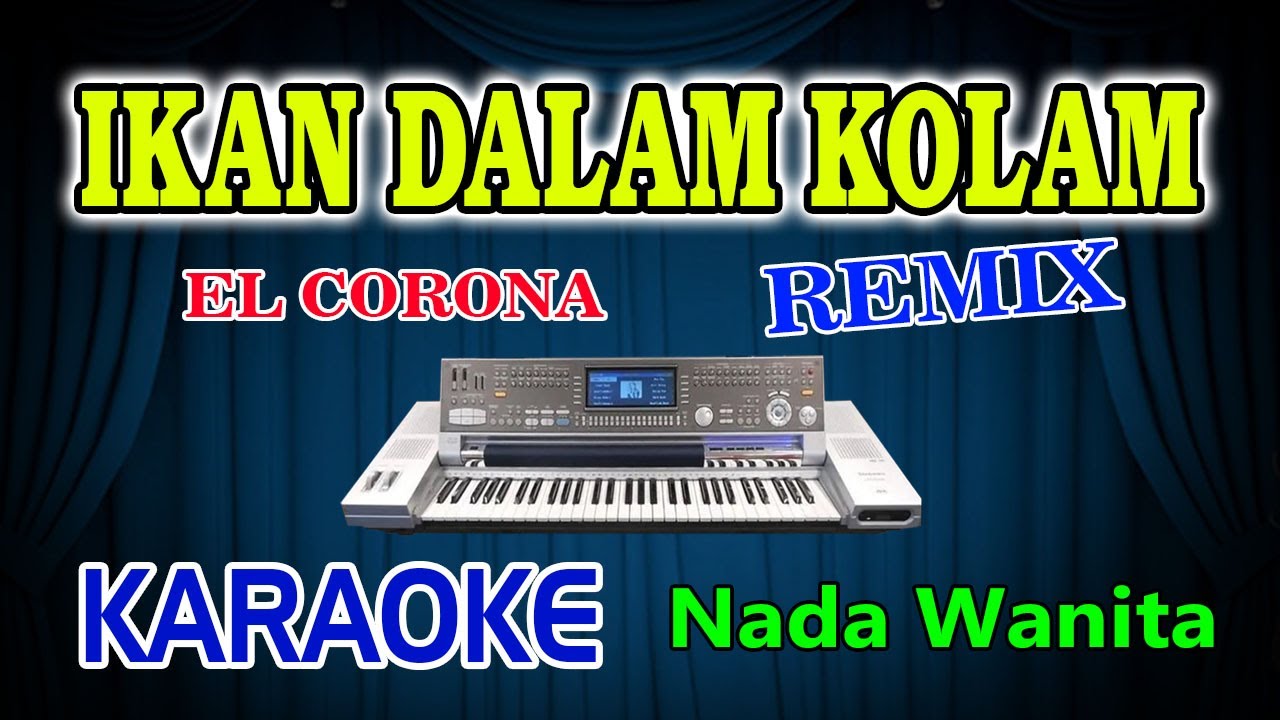Ikan Dalam Kolam Remix Karaoke Artis HD Audio Nada Wanita