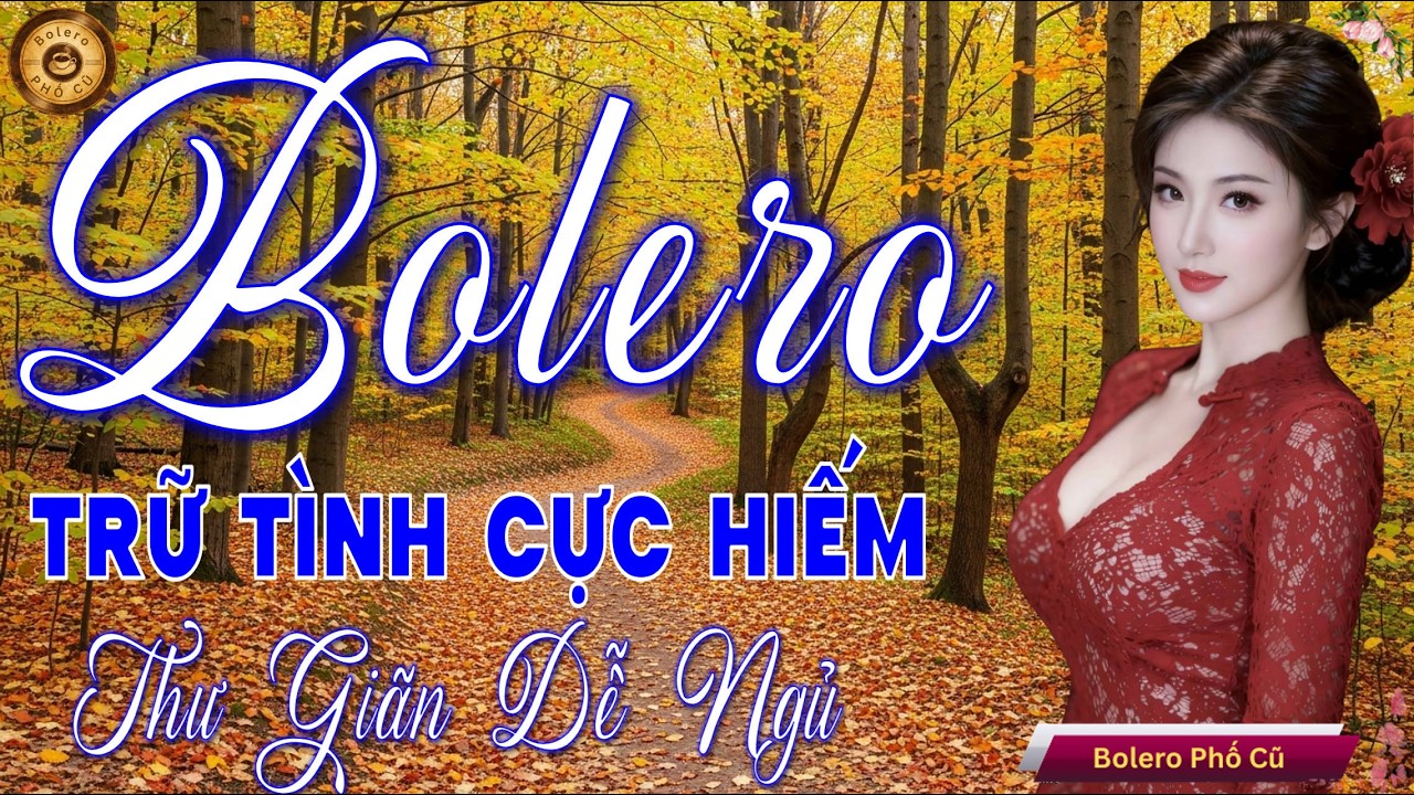 LK BOLERO Trữ Tình MỚI ĐÉT 2026 - Nhạc Vàng Xưa Tuyển Chọn Vừa Ra Lò CỰC ÊM TAI Ru Ngủ Đêm Khuya
