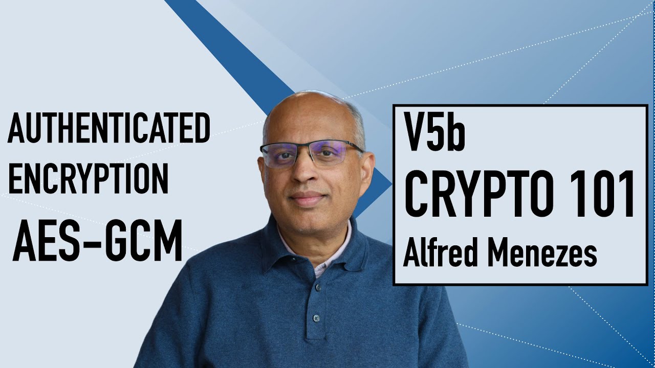 V5b: Authenticated encryption: AES-GCM Galois Counter Mode (Applied Cryptography 101)