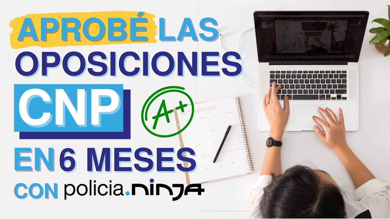 C&oacute;mo aprobar la OPOSICI&Oacute;N de POLIC&Iacute;A NACIONAL en 6 meses | Alumna de Polic&iacute;a Ninja 💪 🚔