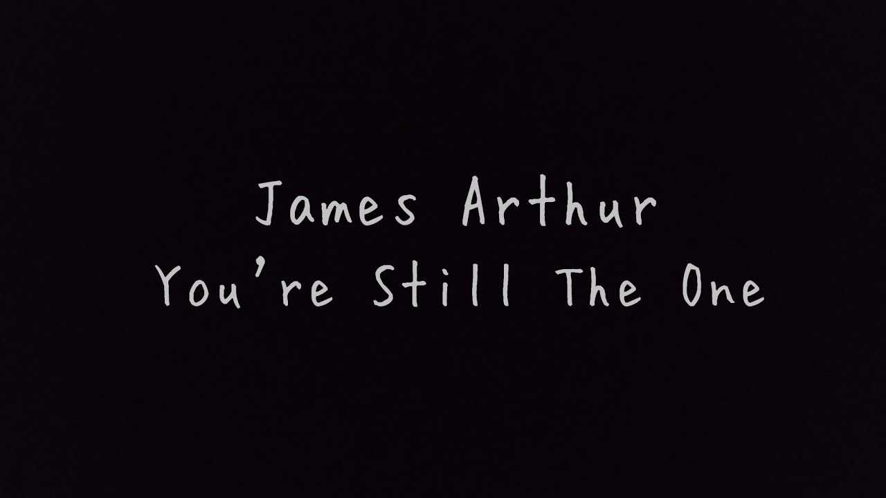 james arthur you're still the one speed up lyrics