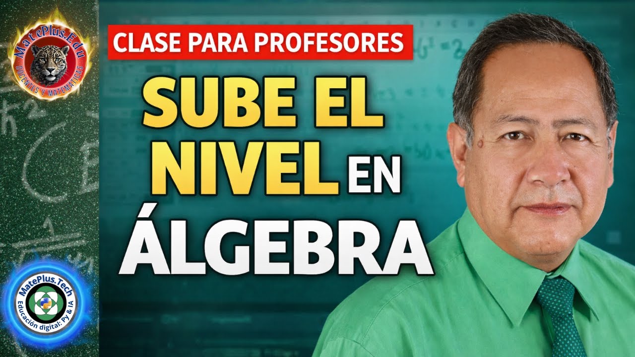 Clase de Álgebra para Secundaria que Sube el Nivel | Para Profesores de Matemáticas