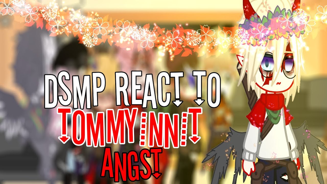 {DSMP React to TommyInnit Angst}{DSMP}{GCRV}